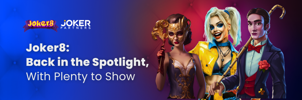 Three animated casino characters stand confidently under the Joker8 and Joker Partners logos, with the headline "Joker8: Back in the Spotlight, With Plenty to Show" displayed on a vibrant gradient background.
