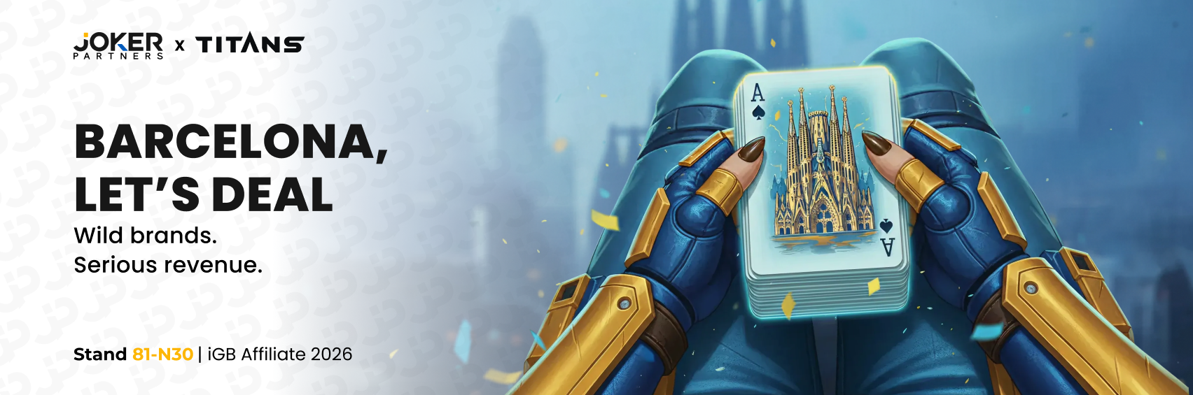 Joker Partners x Titans banner for iGB Affiliate 2026 in Barcelona, with the headline “Barcelona, Let’s Deal”, “Wild brands. Serious revenue.” and “Stand 81-N30”, plus a Joker character holding playing cards featuring a Barcelona cathedral.
